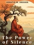 Horatio W. Dresser - The Power of Silence