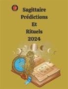 Alina A Rubi, Angeline Rubi - Sagittaire Prédictions Et Rituels 2024