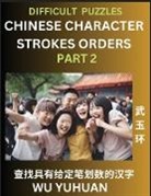 Yuhuan Wu - Difficult Level Chinese Character Strokes Numbers (Part 2)- Advanced Level Test Series, Learn Counting Number of Strokes in Mandarin Chinese Character Writing, Easy Lessons (HSK All Levels), Simple Mind Game Puzzles, Answers, Simplified Characters, Pinyin