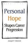 Joseph P. Dietrich - Personal Hope Shapes Career Progression