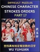 Yuhuan Wu - Difficult Level Chinese Character Strokes Numbers (Part 17)- Advanced Level Test Series, Learn Counting Number of Strokes in Mandarin Chinese Character Writing, Easy Lessons (HSK All Levels), Simple Mind Game Puzzles, Answers, Simplified Characters, Pinyi