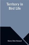 Henry Eliot Howard - Territory in Bird Life