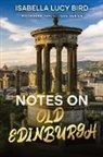 Isabella Lucy Bird - Notes on Old Edinburgh