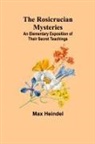 Max Heindel - The Rosicrucian Mysteries