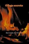 Bernardo de Worms - O fogo secreto