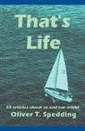 Oliver T. Spedding - That's Life