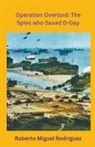 Roberto Miguel Rodriguez - Operation Overlord