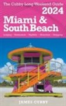 James Cubby - MIAMI & SOUTH BEACH The Cubby 2024 Long Weekend Guide
