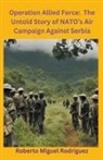Roberto Miguel Rodriguez - Operation Allied Force