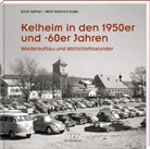 Erich Hafner, Wolf-Heinrich Kulke - Kelheim in den 1950er und -60er Jahren