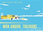 Matthias Freytag - Mon amour, toujours ...