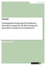 Anonymous - Leistungsbewertung durch Schulnoten. Inwiefern entspricht die Bewertung den gesetzlich verankerten Grundsätzen?