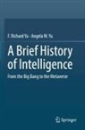 Angela W Yu, Angela W. Yu, F Richard Yu, F. Richard Yu - A Brief History of Intelligence