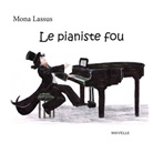 Mona Lassus - Le pianiste fou