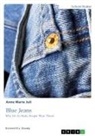 Anne Marie Juli - Blue Jeans. Why Do So Many People Wear Them?