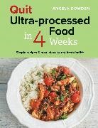 Angela Dowden, Dowden Angela - Quit Ultra-processed Food in 4 Weeks
