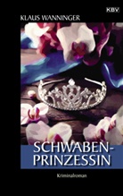 Klaus Wanninger - Schwaben-Prinzessin