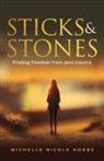 Michelle Nicole Hobbs - Sticks & Stones