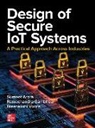Sumeet Arora, Arora Sumeet, Ramachandra Gambheer, Meenakshi Vohra - Design of Secure IoT Systems: A Practical Approach Across Industries