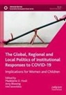 Amy Blessing, Madeleine O. Hosli, Irini Iacovidou - The Global, Regional and Local Politics of Institutional Responses to COVID-19