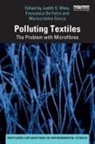 Judith S. De Falco Weis, Mariacristina Cocca, Francesca De Falco, Judith S. Weis - Polluting Textiles