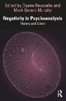 Duane Murphy Rousselle, Mark Gerard Murphy, Duane Rousselle - Negativity in Psychoanalysis