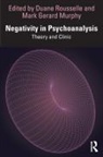 Duane Murphy Rousselle, Mark Gerard Murphy, Duane Rousselle - Negativity in Psychoanalysis