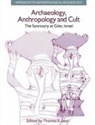 Thomas Evan Levy - Archaeology, Anthropology and Cult