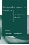 Lawrence S. Cunningham, Lawrence S Cunningham, Lawrence S. Cunningham - Intractable Disputes About the Natural Law