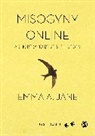 Emma A Jane, Emma A. Jane, Jane Emma A. - Misogyny Online