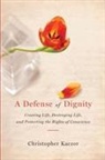 Christopher Kaczor - Defense of Dignity