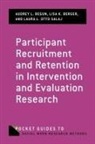 Audrey L Begun, Audrey L. Begun, Audrey L. (Associate Professor Begun, Lisa K Berger, Lisa K. Berger, Laura L Otto-Salaj... - Participant Recruitment and Retention in Intervention and Evaluation