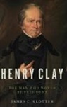 James C Klotter, James C. (State Historian of Kentucky Klotter - Henry Clay
