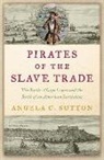 Angela C Sutton, Angela C. Sutton - Pirates of the Slave Trade