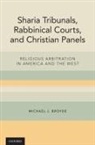 Michael J. Broyde, Michael J. (Professor of Law Broyde, Broyde Michael J. - Sharia Tribunals, Rabbinical Courts, and Christian Panels