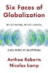 Nicolas Lamp, Anthea Roberts, Anthea Lamp Roberts - Six Faces of Globalization