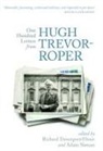 Richard Sisman Davenport-Hines, Richard Davenport-Hines, Davenport-Hines Richard, Adam Sisman, Sisman Adam - One Hundred Letters From Hugh Trevor-Roper