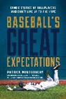 Patrick Montgomery - Baseball''s Great Expectations