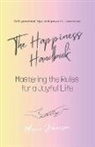 Maria Johanson - The Happiness Handbook. Mastering the Rules for a Joyful Life
