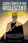 Crescita Futura - Guida Completa per Adolescenti
