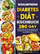 Julia Zweig - Wohlbefinden Diabetes Diät Kochbuch