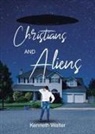 Kenneth Walter - Christians And Aliens