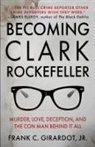 Frank C. Girardot - BECOMING CLARK ROCKEFELLER