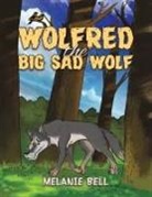 Melanie Bell - Wolfred the Big Sad Wolf