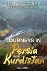 Isabella Lucy Bird - Journeys in Persia and Kurdistan (Volume 1)