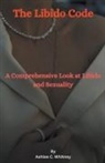 Ashlee C. Whitney - The Libido Code