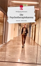 Wolfgang Reimann - Die Psychotherapiekarenz. Life is a Story - story.one