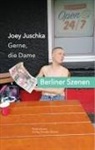 Joey Juschka - Gerne die Dame. Berliner Szenen