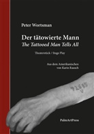 Peter Wortsmann - Der tätowierte Mann