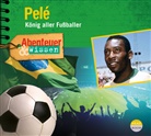 Christian Bärmann, Jörn Radtke - Abenteuer & Wissen: Pelé (Audiolibro)